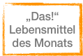„Das!“ Lebensmittel des Monats